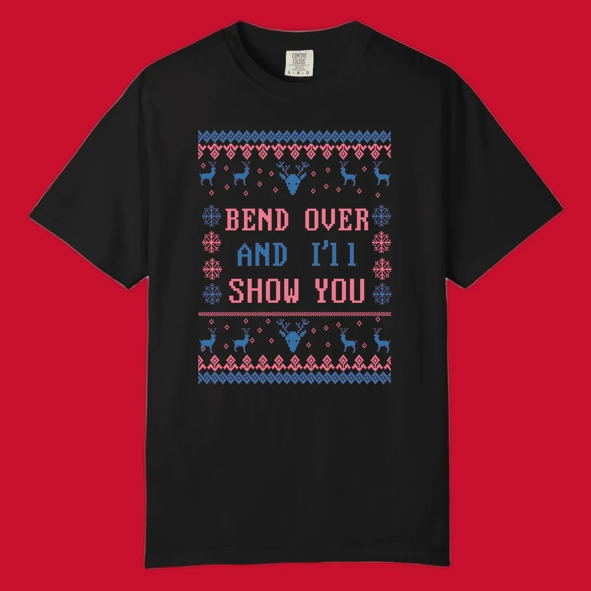 Bend over and ill show you ugly christmas design with reindeer and snowflakes.