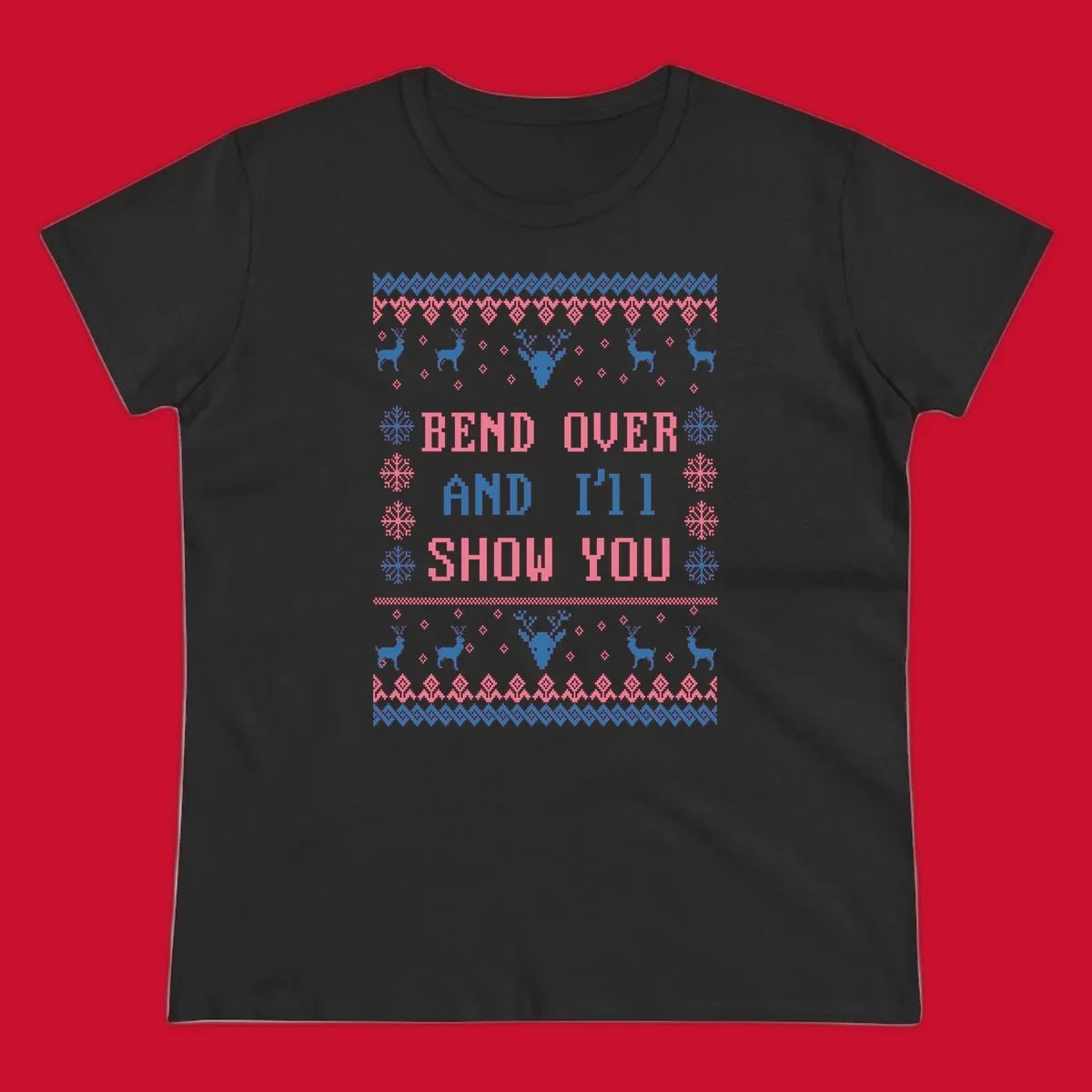 Bend over and ill show you ugly christmas design with reindeer and snowflakes.