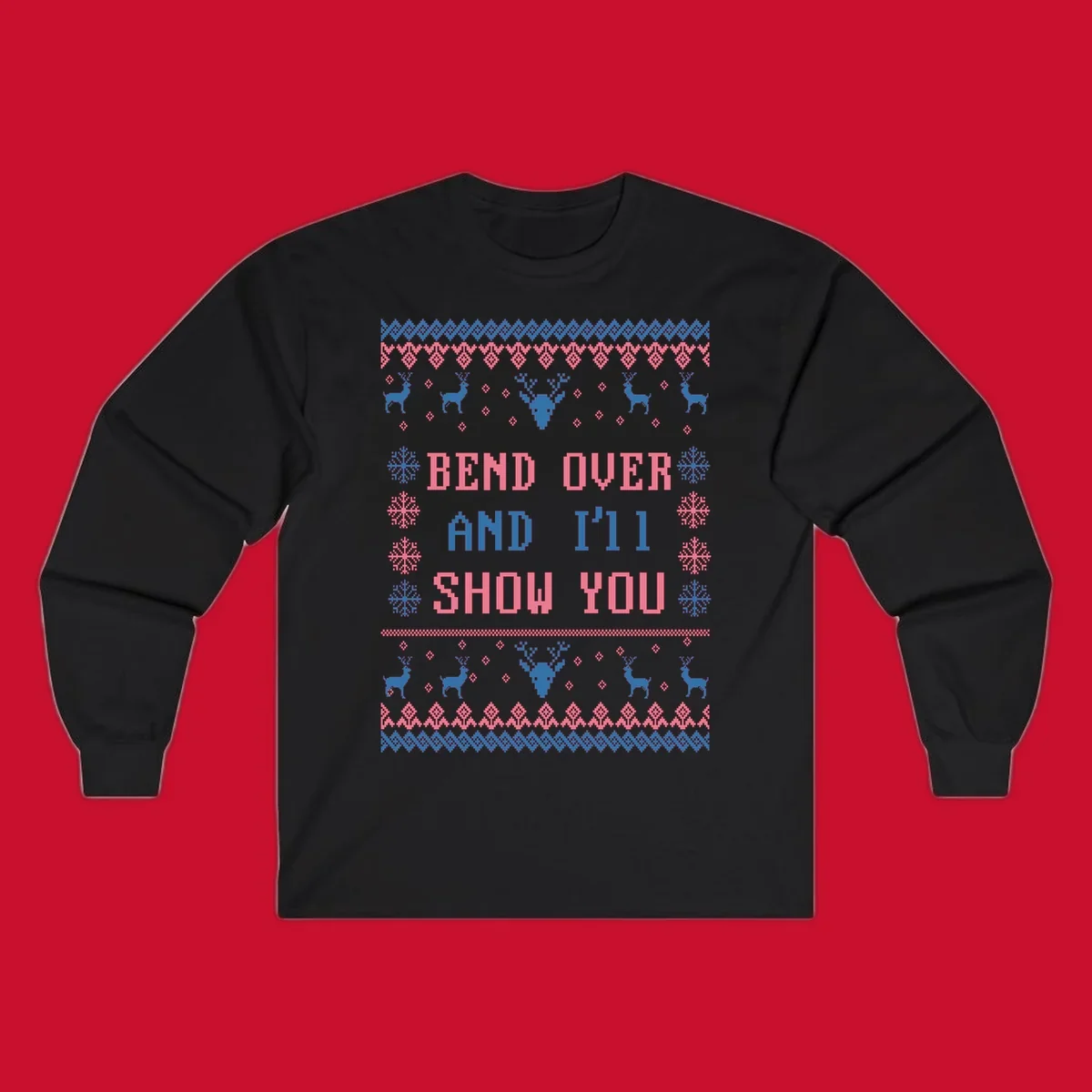 Bend over and ill show you ugly christmas design with reindeer and snowflakes.