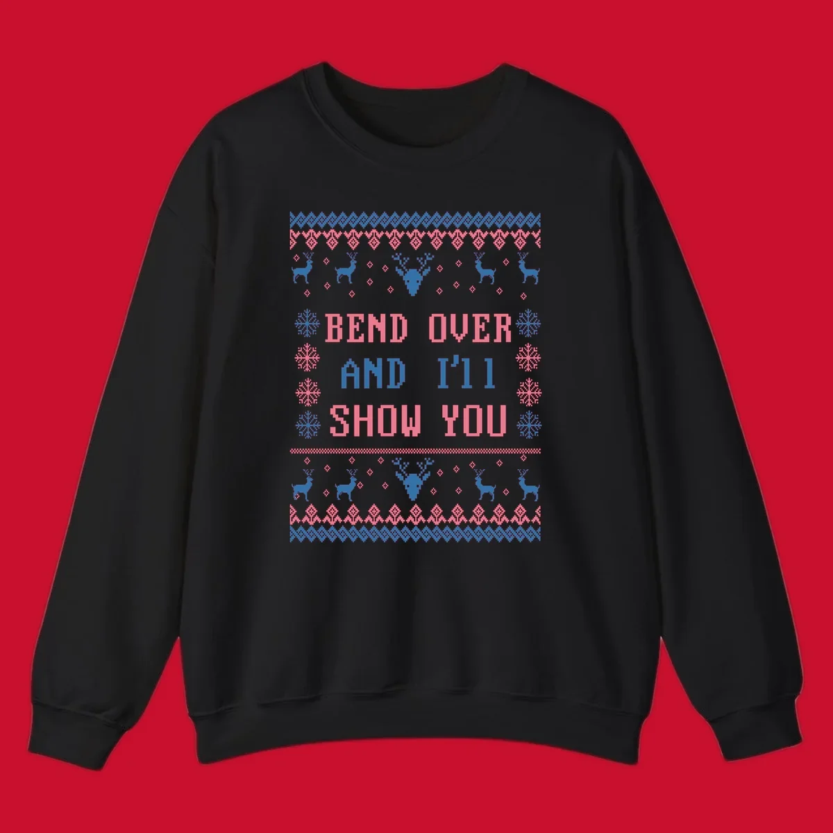 Bend over and ill show you ugly christmas design with reindeer and snowflakes.