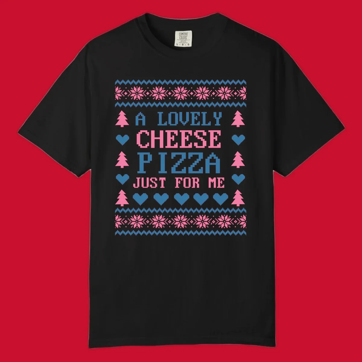 Pizza Christmas Sweater Design with text "A LOVELY CHEESE PIZZA JUST FOR ME", trees, hearts, and snowflakes.