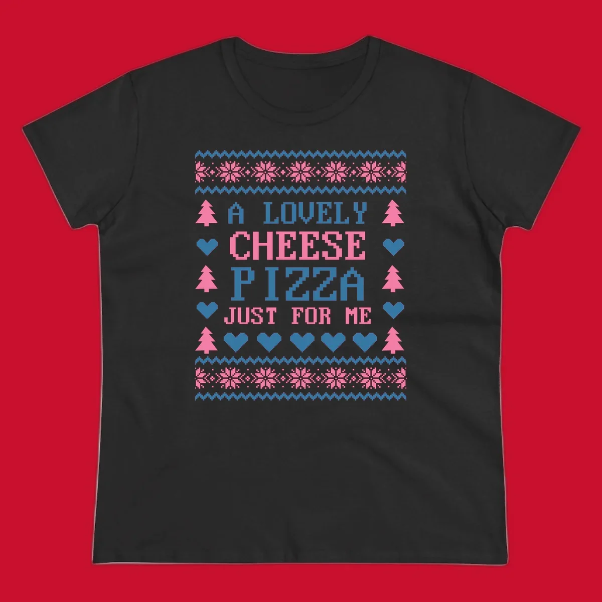 Pizza Christmas Sweater Design with text "A LOVELY CHEESE PIZZA JUST FOR ME", trees, hearts, and snowflakes.