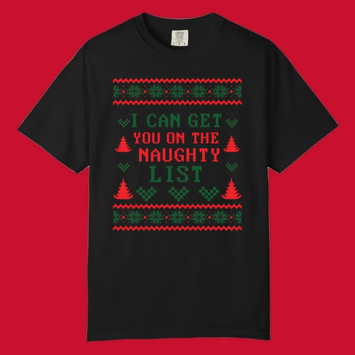 Pixelated text 'I CAN GET YOU ON THE NAUGHTY LIST' with Christmas trees and snowflakes, holiday design.