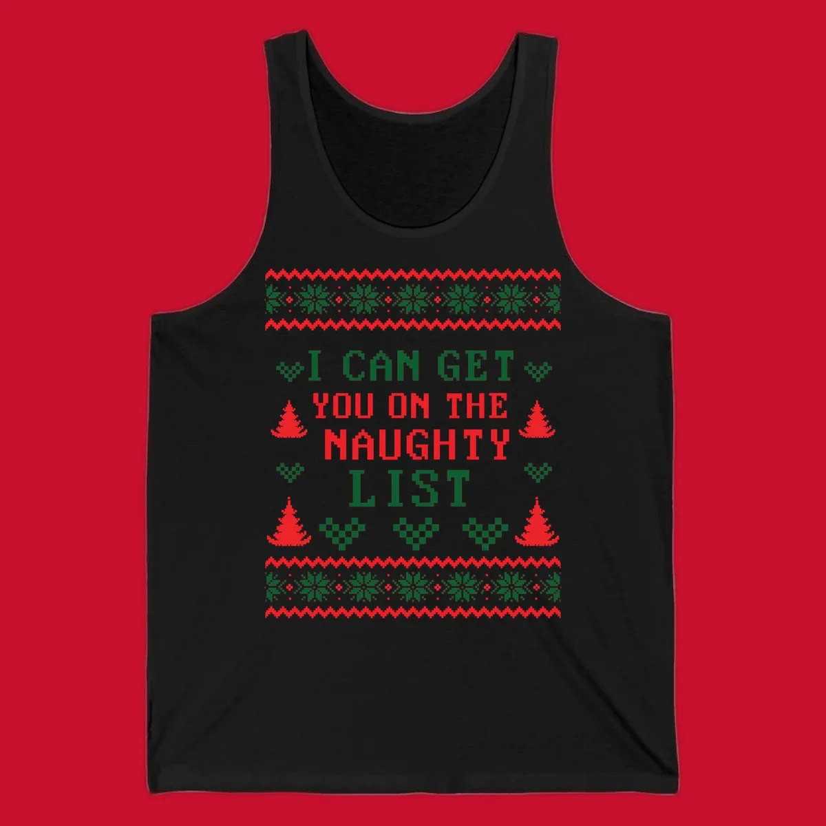 Pixelated text 'I CAN GET YOU ON THE NAUGHTY LIST' with Christmas trees and snowflakes, holiday design.