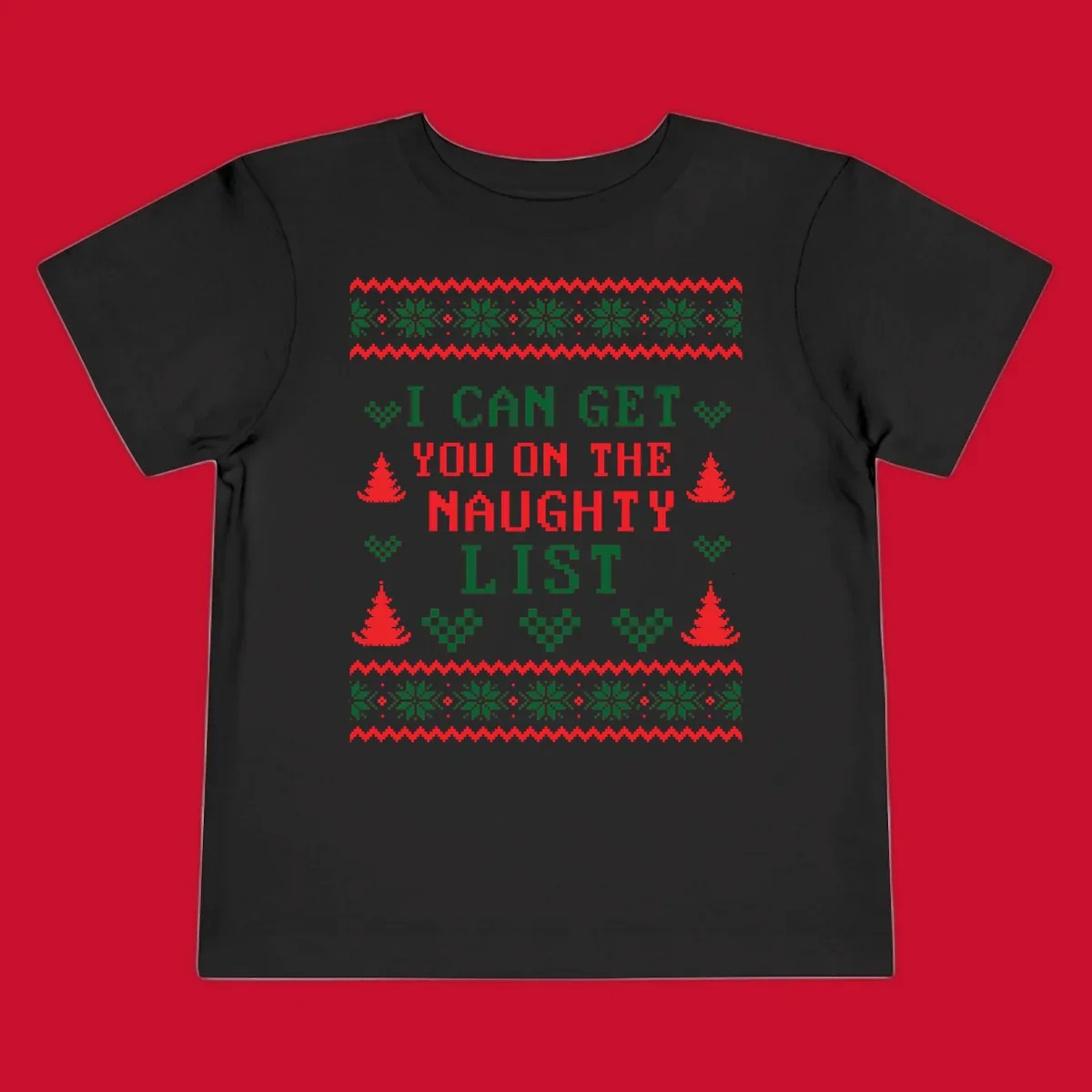 Pixelated text 'I CAN GET YOU ON THE NAUGHTY LIST' with Christmas trees and snowflakes, holiday design.