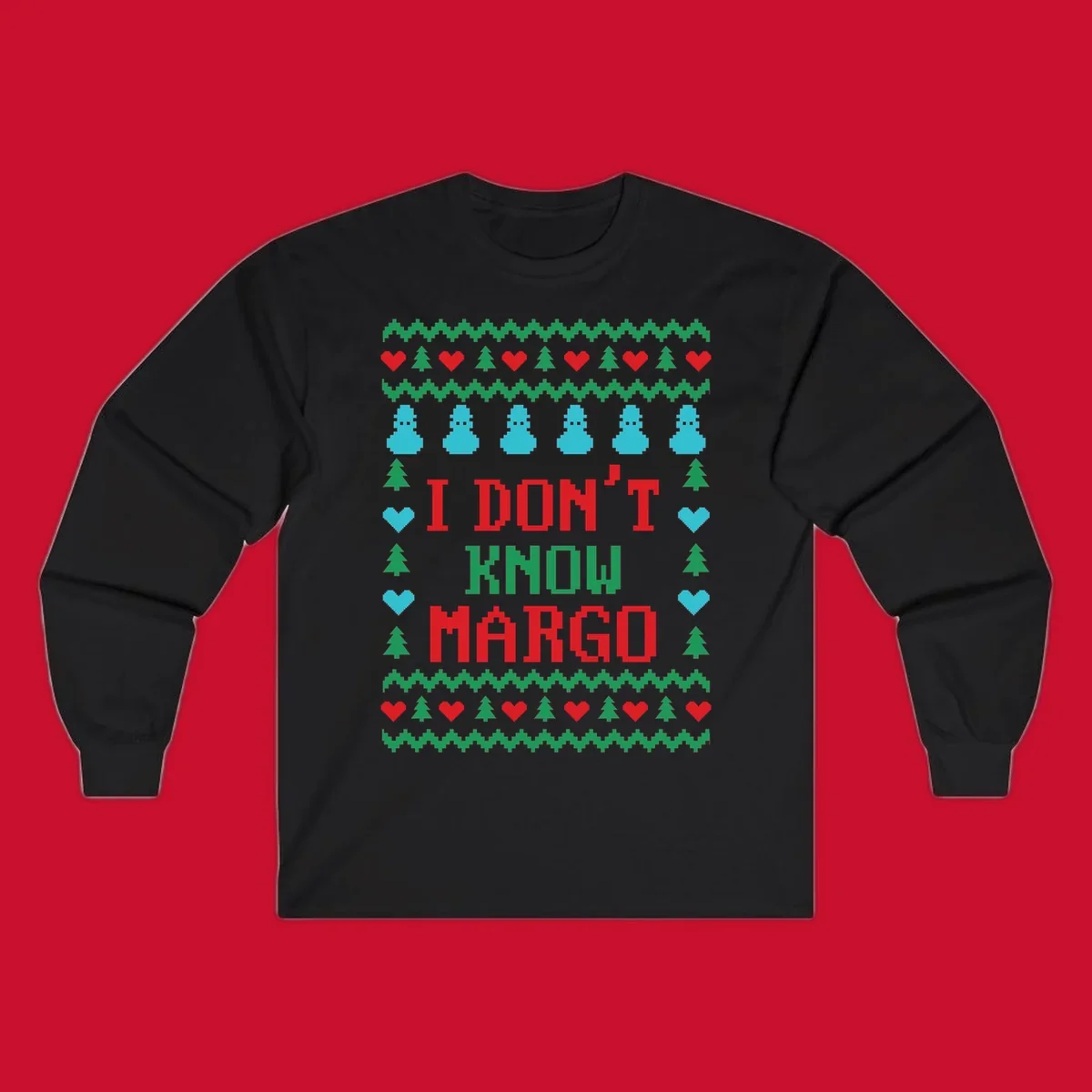 Ugly Christmas sweater design with text I DON'T KNOW MARGO, snowmen, hearts, and trees.