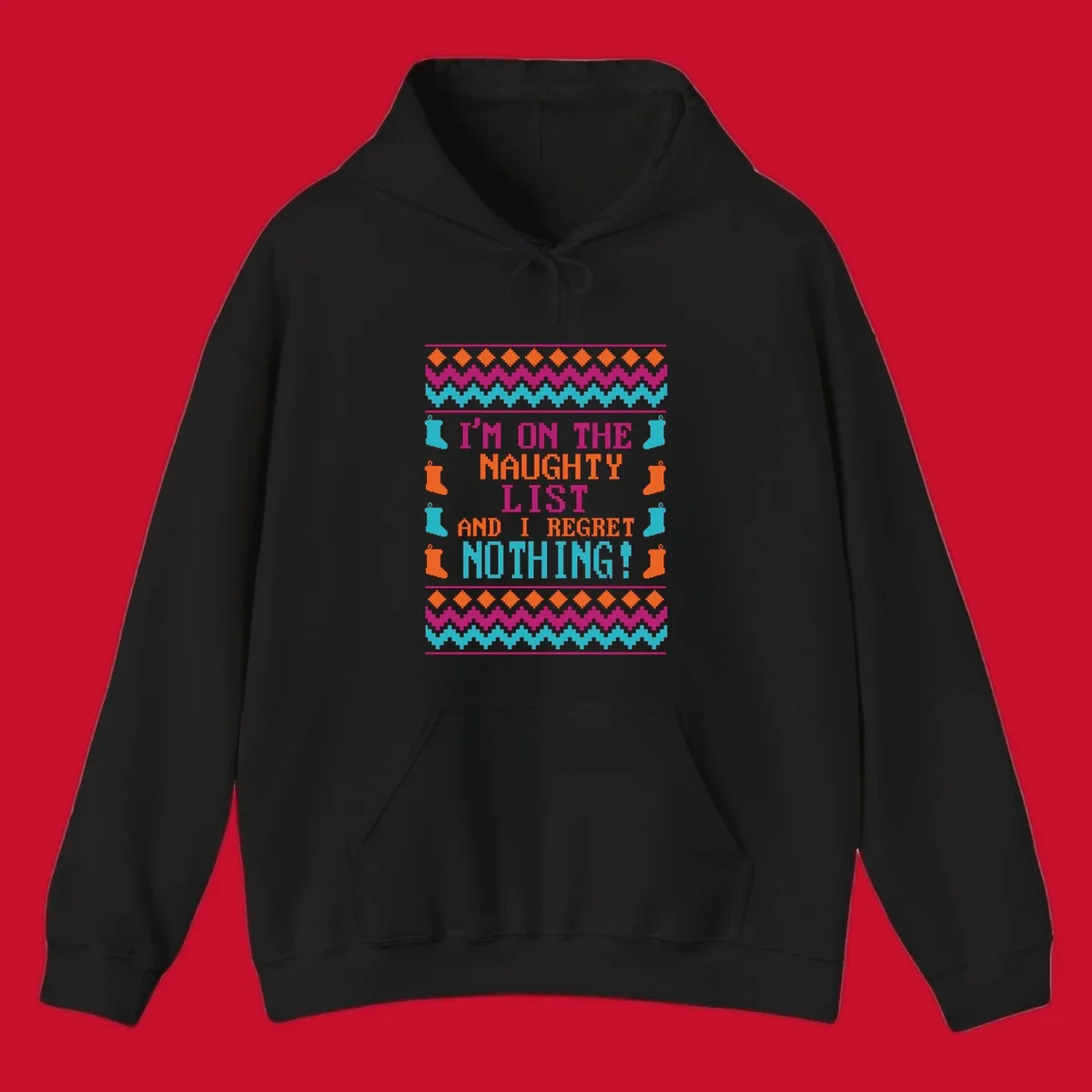 I'm On The Naughty List And I Regret Nothing pixelated text design with Christmas stockings and geometric borders.