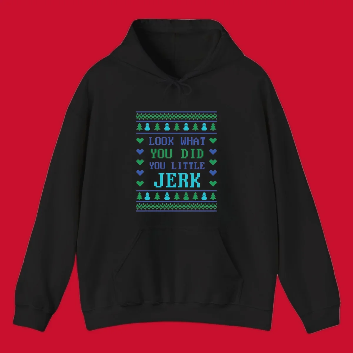 Pixelated text 'LOOK WHAT YOU DID YOU LITTLE JERK' with festive trees, snowmen, and hearts.