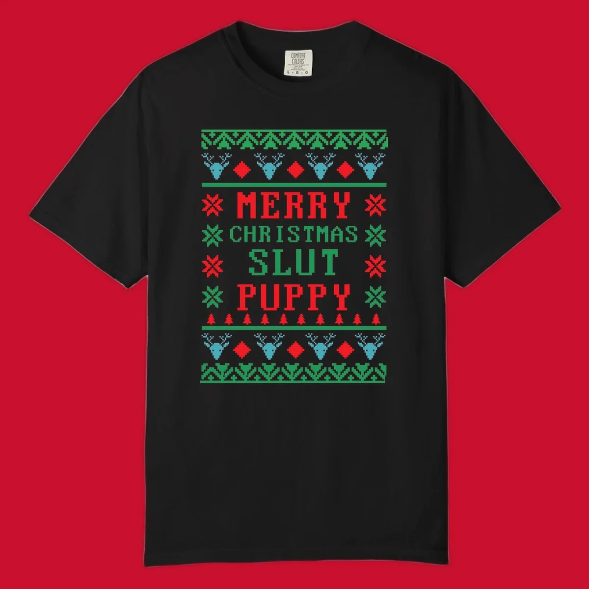 Ugly Christmas sweater style graphic with text Merry Christmas Slut Puppy, reindeer, and trees.