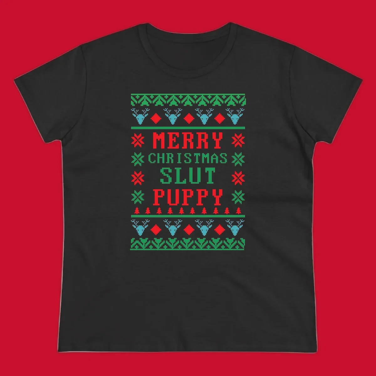 Ugly Christmas sweater style graphic with text Merry Christmas Slut Puppy, reindeer, and trees.