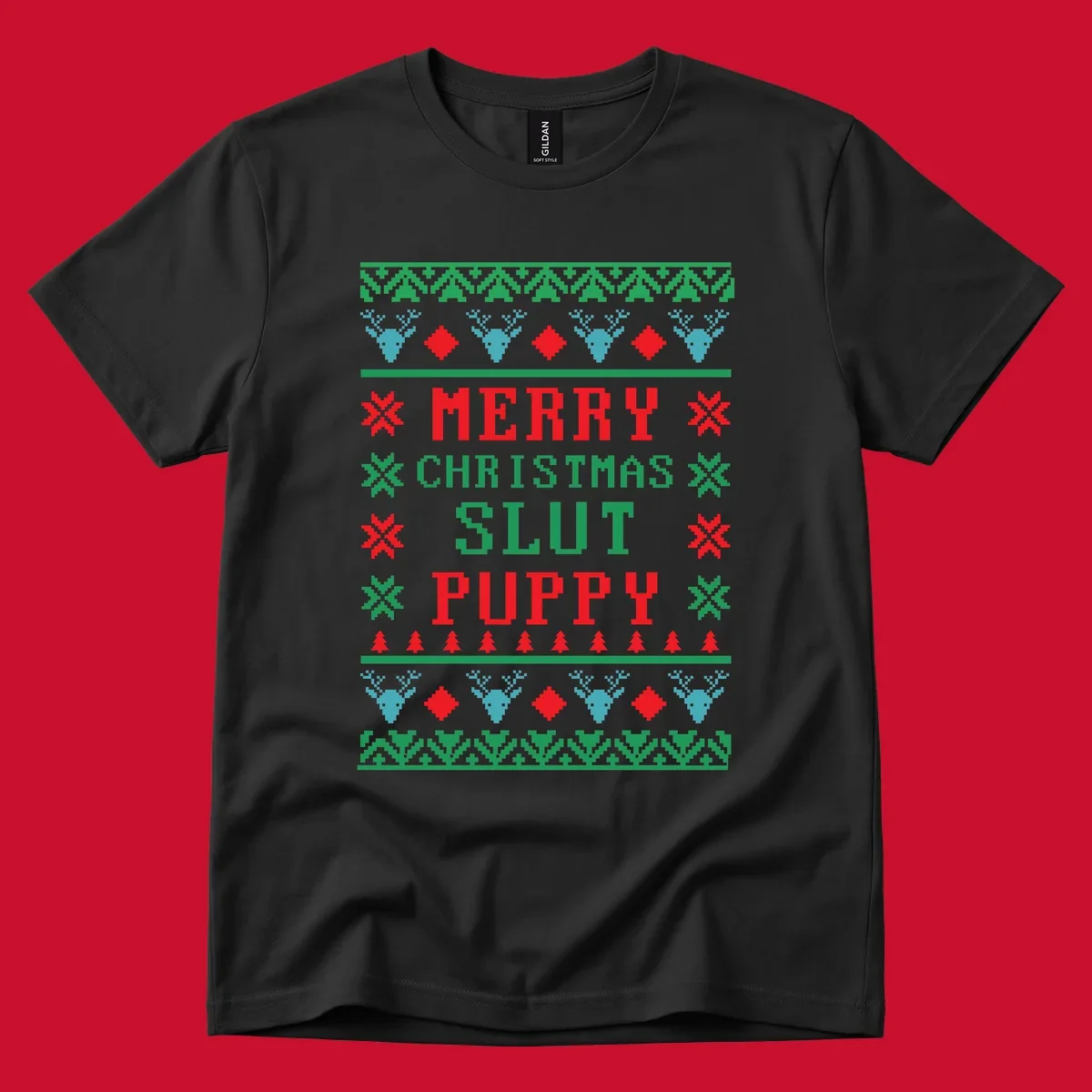 Ugly Christmas sweater style graphic with text Merry Christmas Slut Puppy, reindeer, and trees.