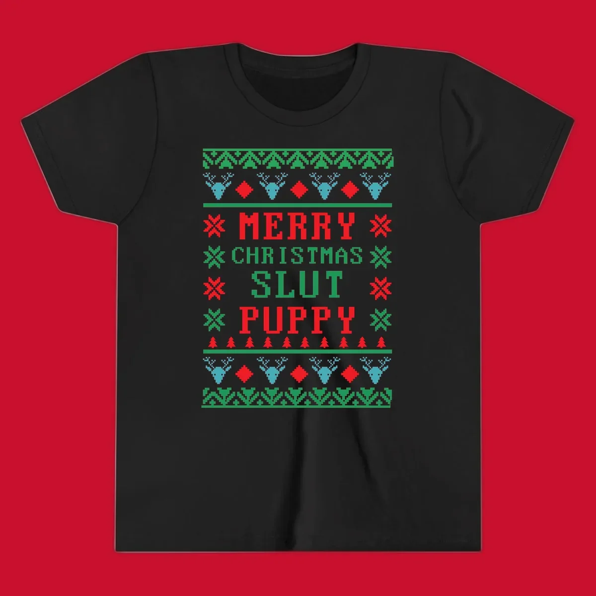 Ugly Christmas sweater style graphic with text Merry Christmas Slut Puppy, reindeer, and trees.