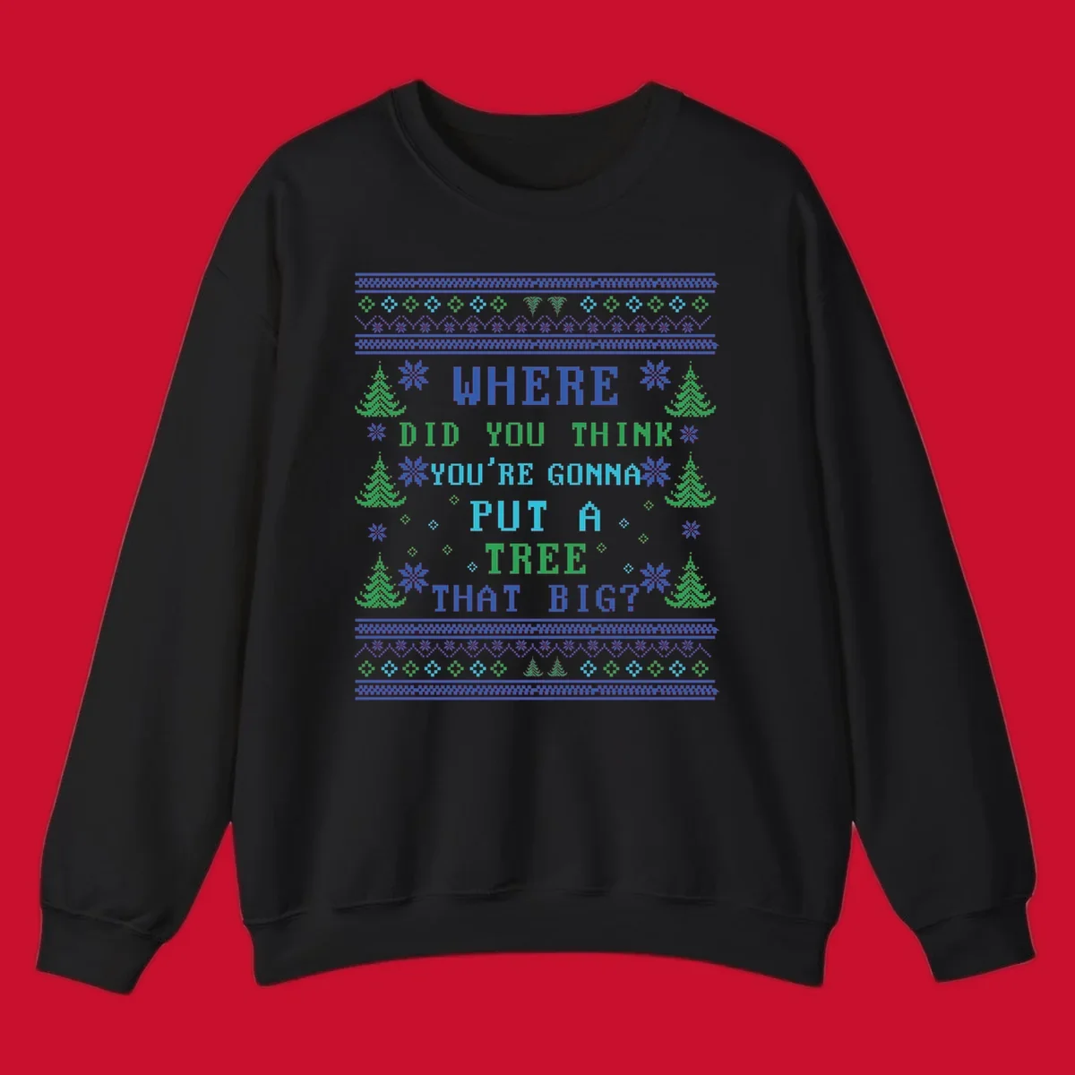 Christmas tree quote where did you think you're gonna put a tree that big pixel art design.