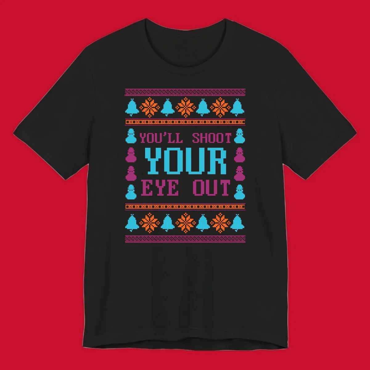 Christmas movie quote "you'll shoot your eye out" with snowflakes, bells, and snowmen.