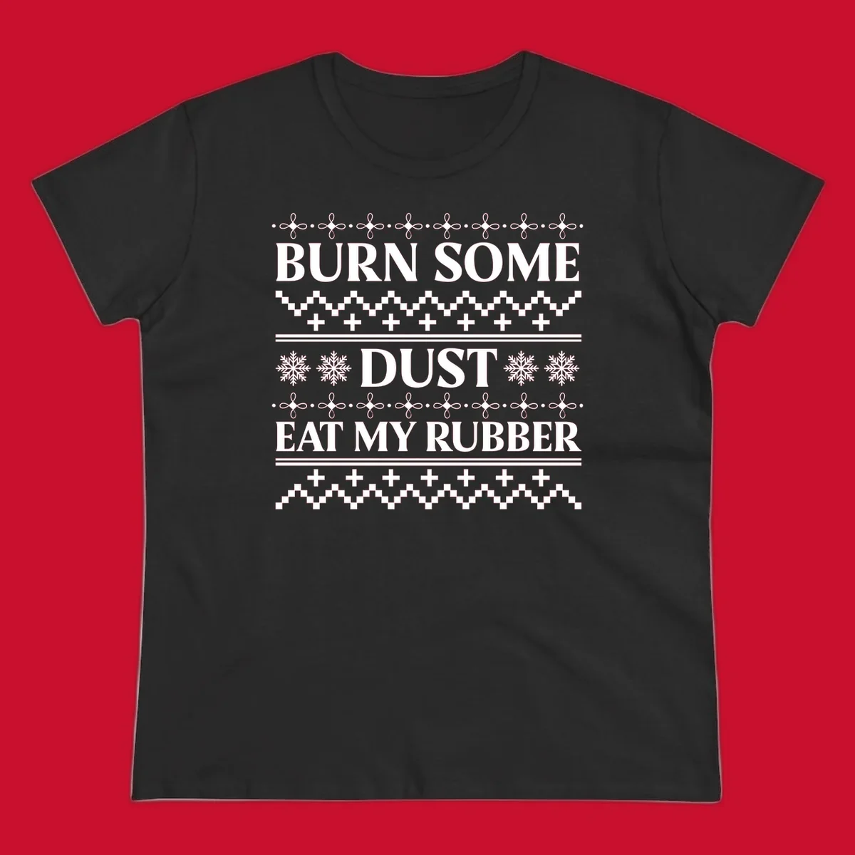 Burn some dust eat my rubber text with snowflakes and geometric patterns, an ugly christmas sweater design.