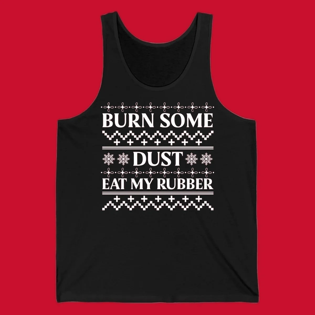 Burn some dust eat my rubber text with snowflakes and geometric patterns, an ugly christmas sweater design.