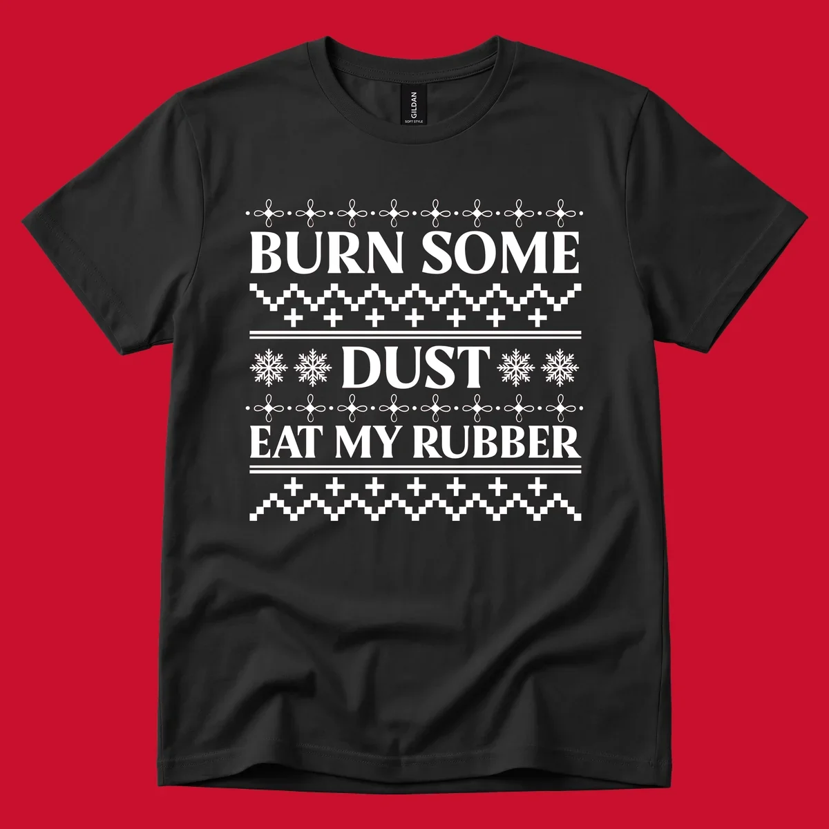 Burn some dust eat my rubber text with snowflakes and geometric patterns, an ugly christmas sweater design.