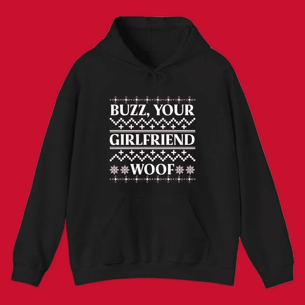 Buzz Your Girlfriend Woof ugly Christmas sweater design with snowflakes and geometric patterns.