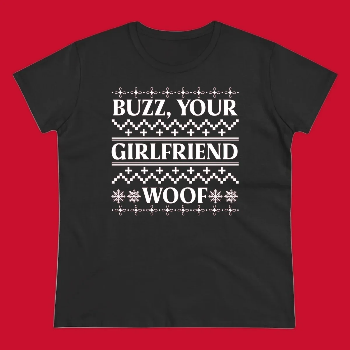 Buzz Your Girlfriend Woof ugly Christmas sweater design with snowflakes and geometric patterns.