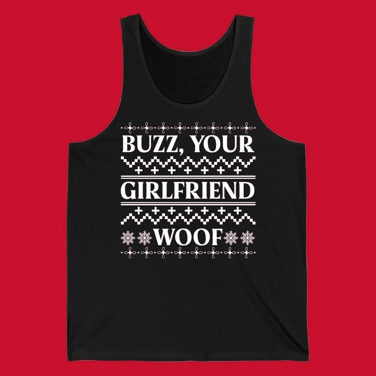Buzz Your Girlfriend Woof ugly Christmas sweater design with snowflakes and geometric patterns.