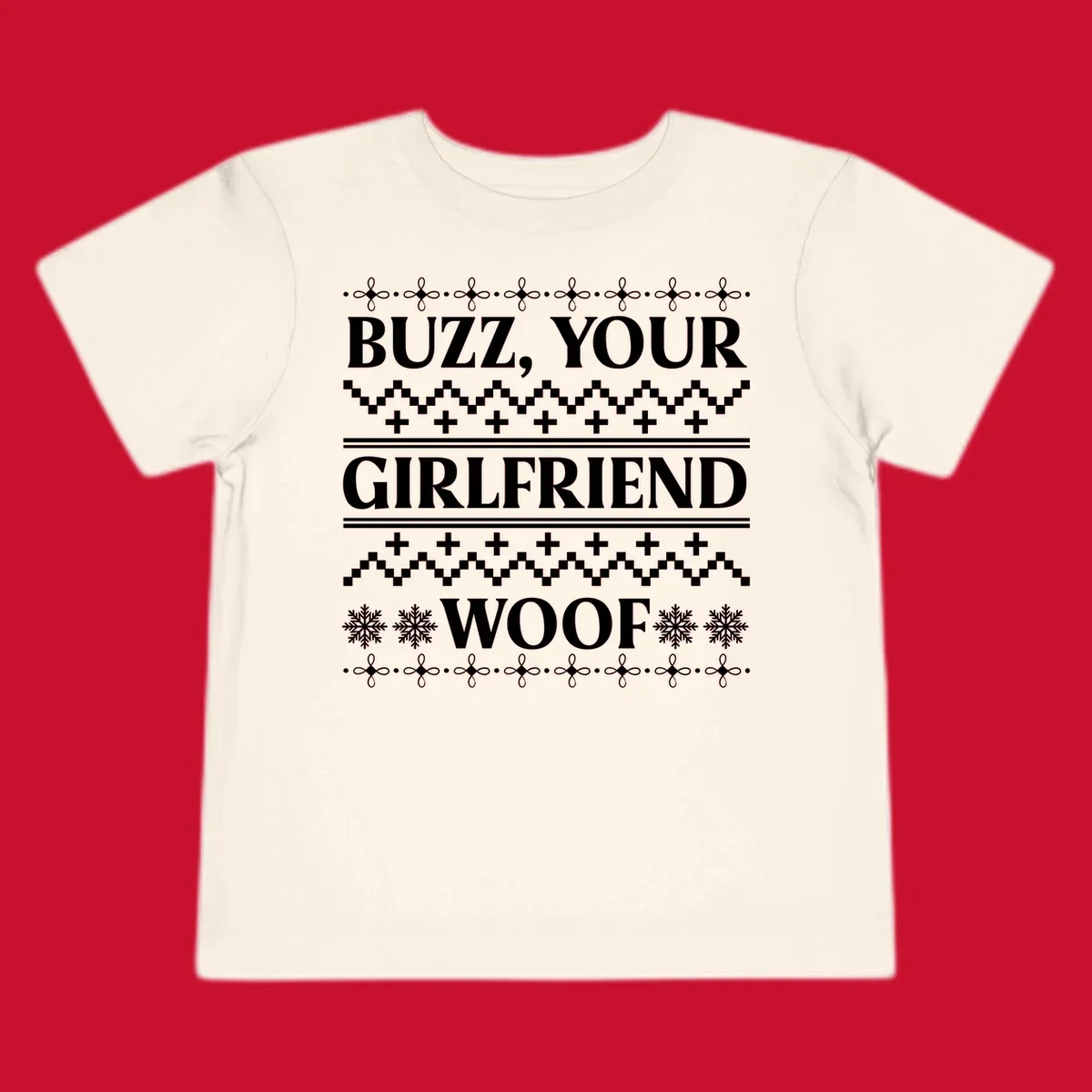 Buzz Your Girlfriend Woof ugly Christmas sweater design with snowflakes and geometric patterns.