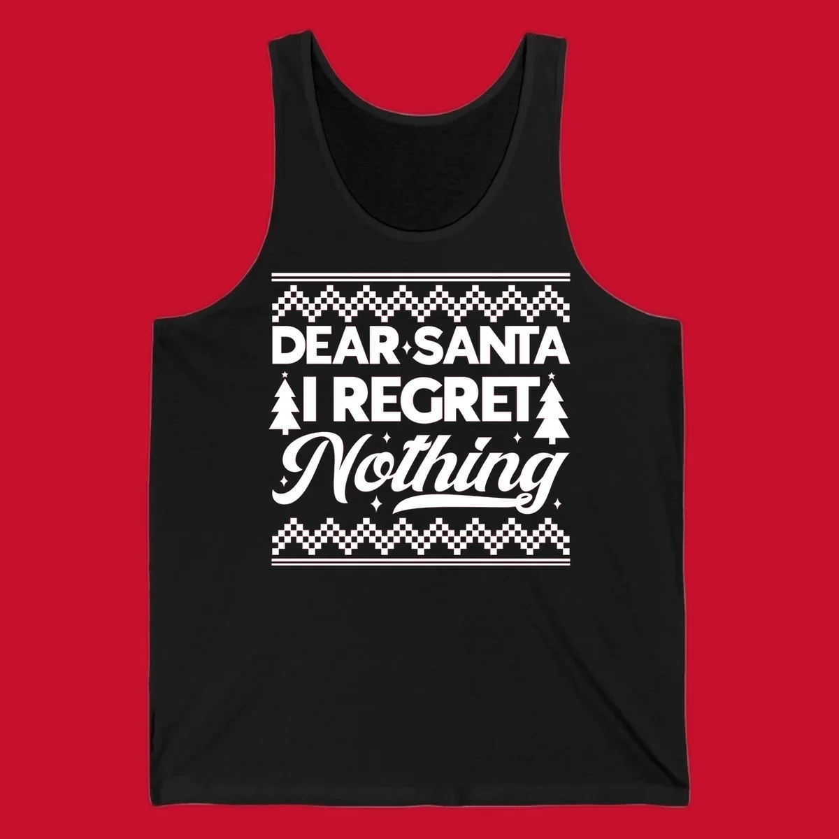 Dear Santa I Regret Nothing Christmas design with trees and sparkles.