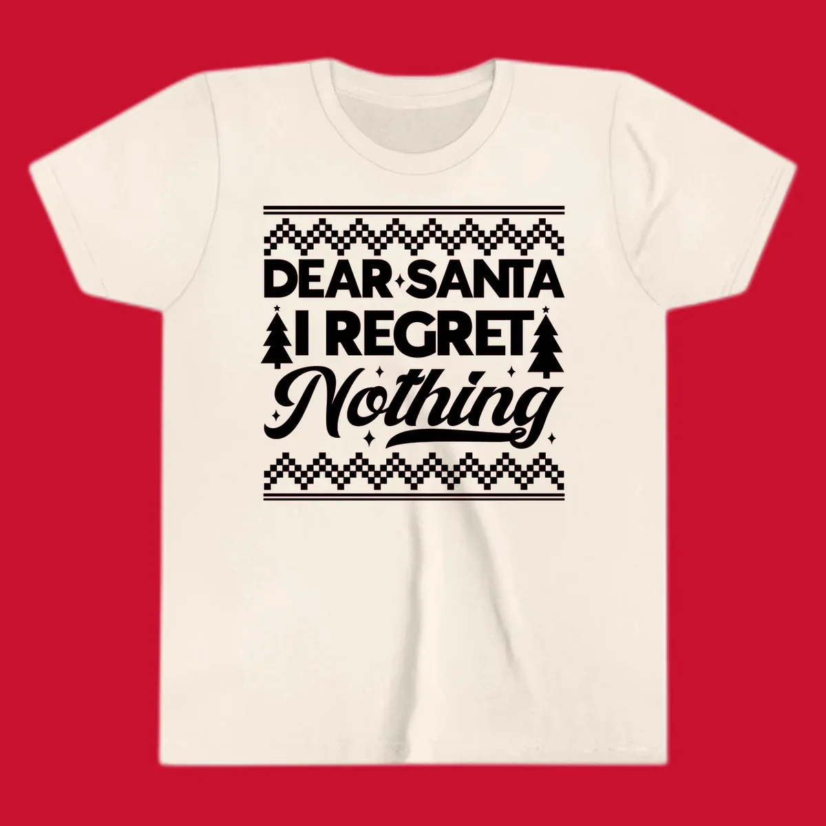 Dear Santa I Regret Nothing Christmas design with trees and sparkles.