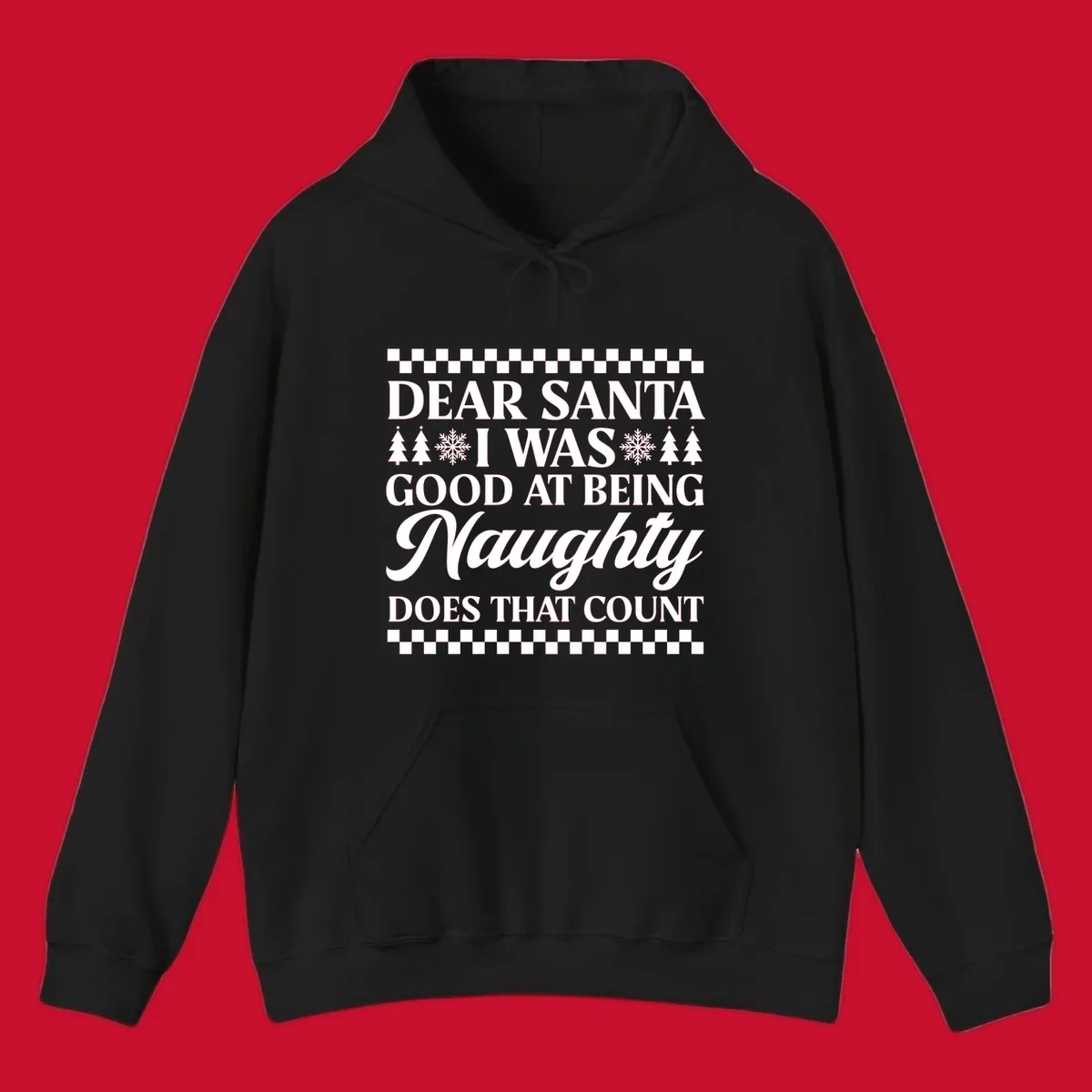 Dear Santa I Was Good At Being Naughty text design with Christmas trees and snowflakes.