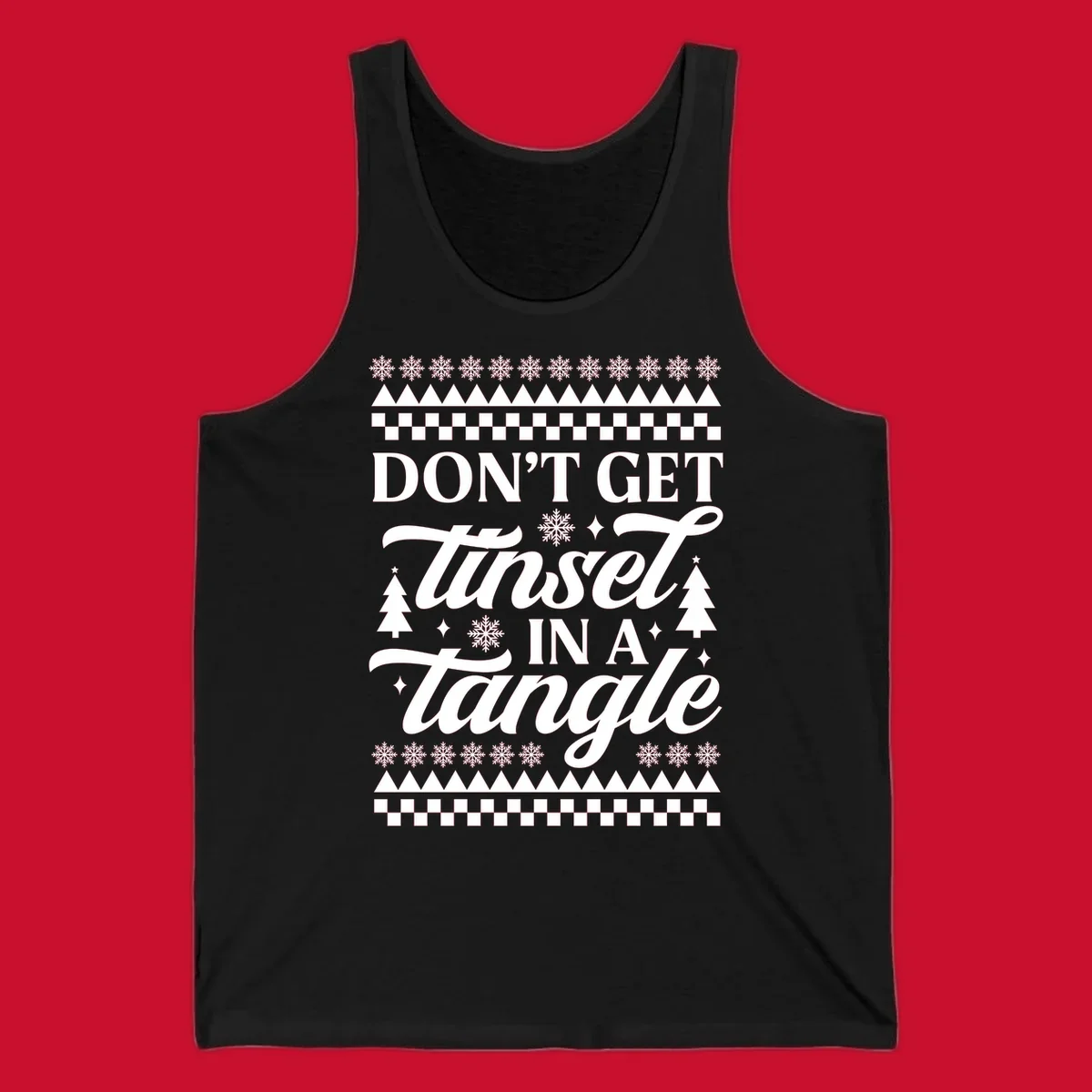 Don't Get Tinsel In A Tangle holiday design with snowflakes and trees.