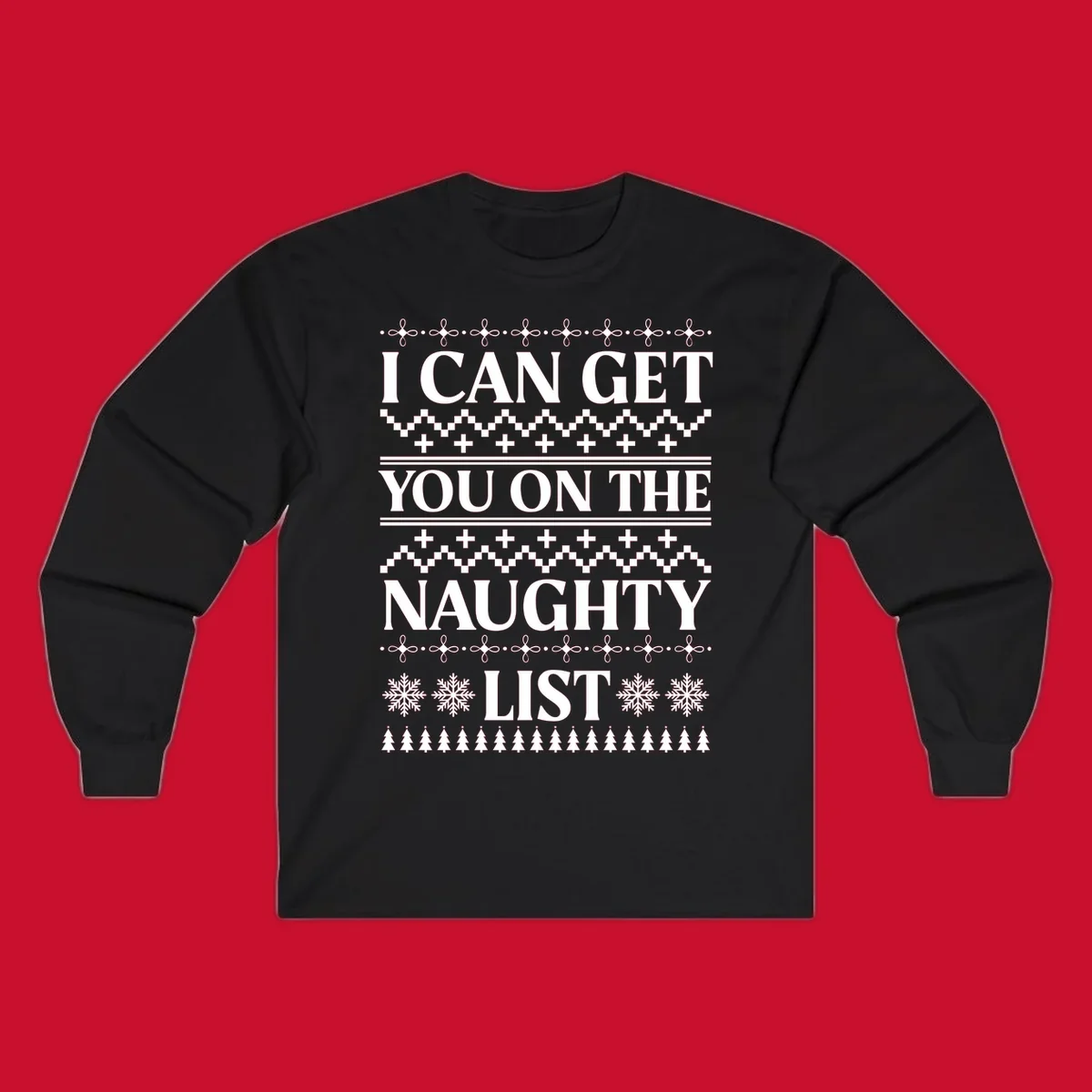 I Can Get You On The Naughty List Christmas graphic with snowflakes and trees.