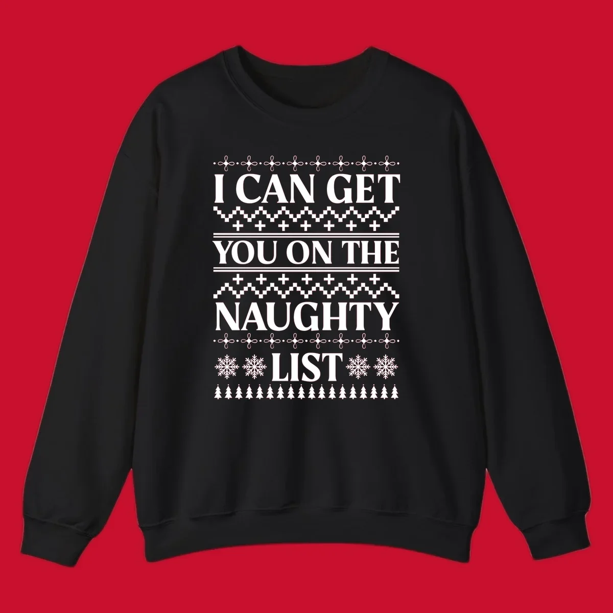 I Can Get You On The Naughty List Christmas graphic with snowflakes and trees.