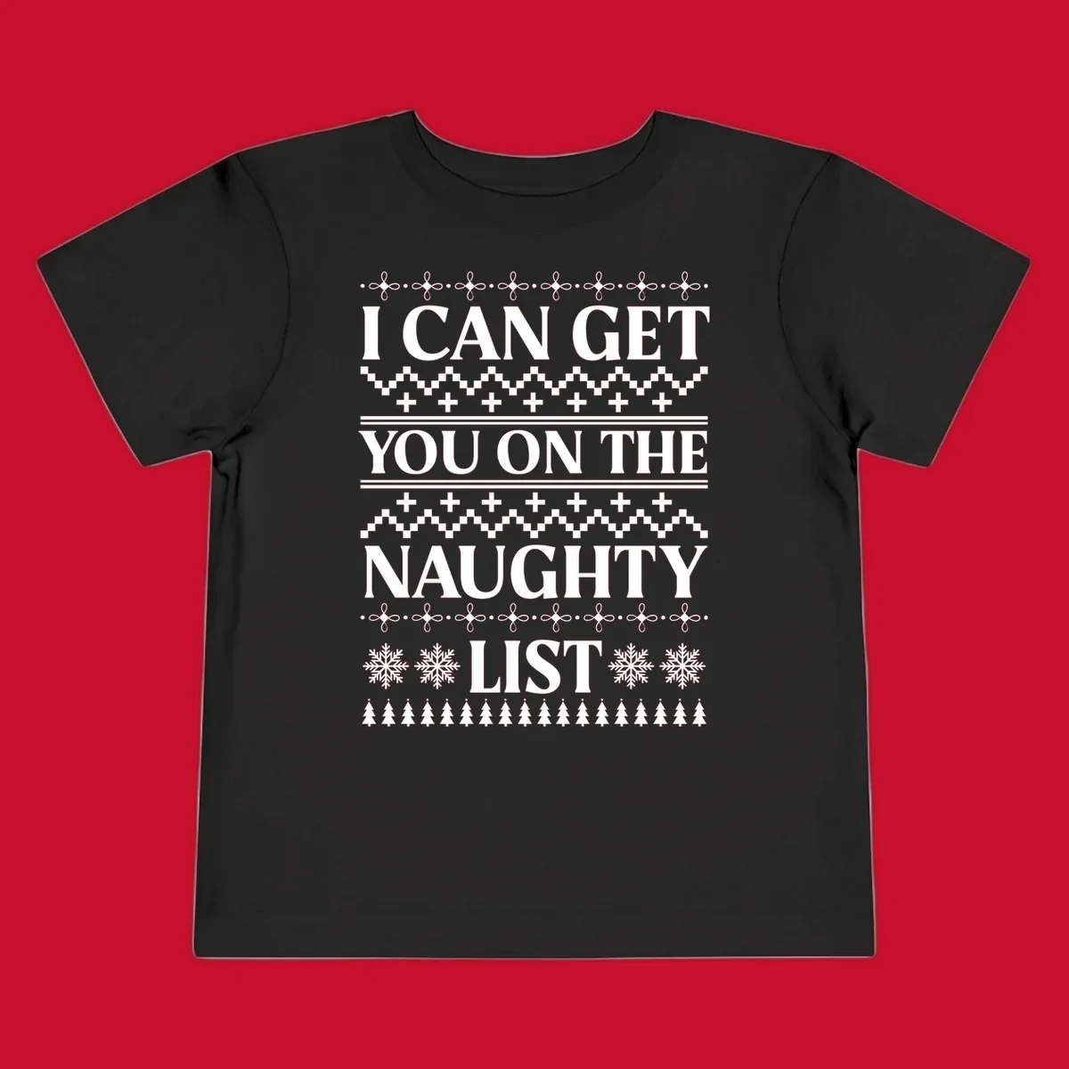 I Can Get You On The Naughty List Christmas graphic with snowflakes and trees.