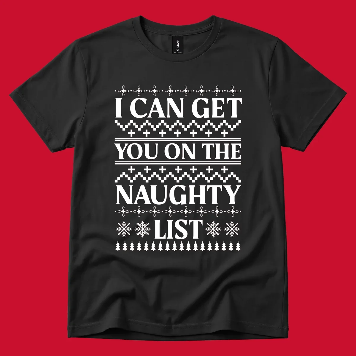 I Can Get You On The Naughty List Christmas graphic with snowflakes and trees.