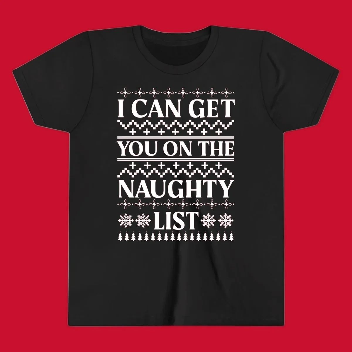 I Can Get You On The Naughty List Christmas graphic with snowflakes and trees.