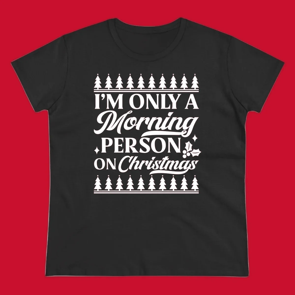 Christmas morning person text design with holiday accents.
