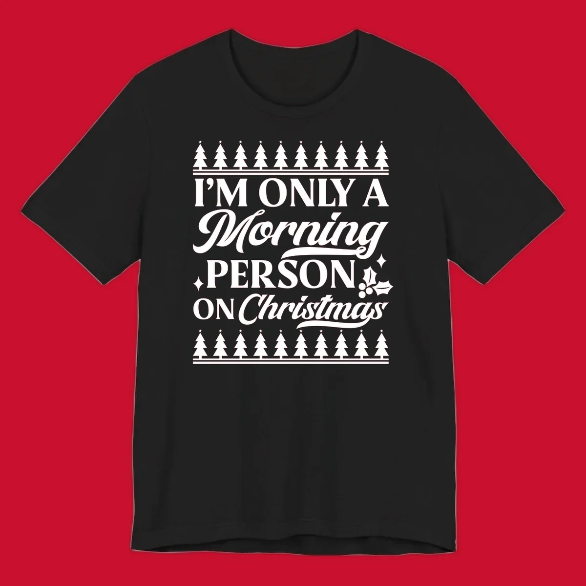 Christmas morning person text design with holiday accents.