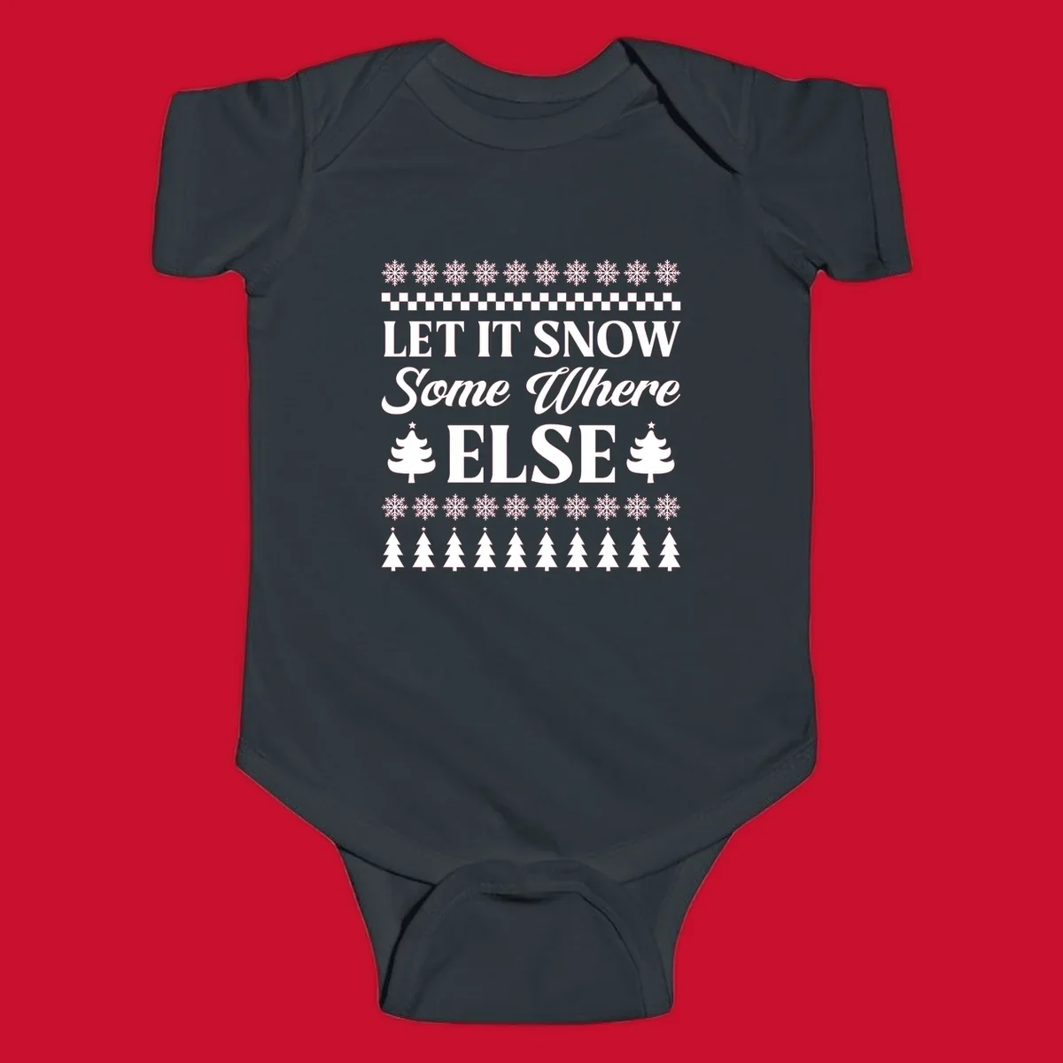 Let it snow somewhere else Christmas design with text and holiday graphics.
