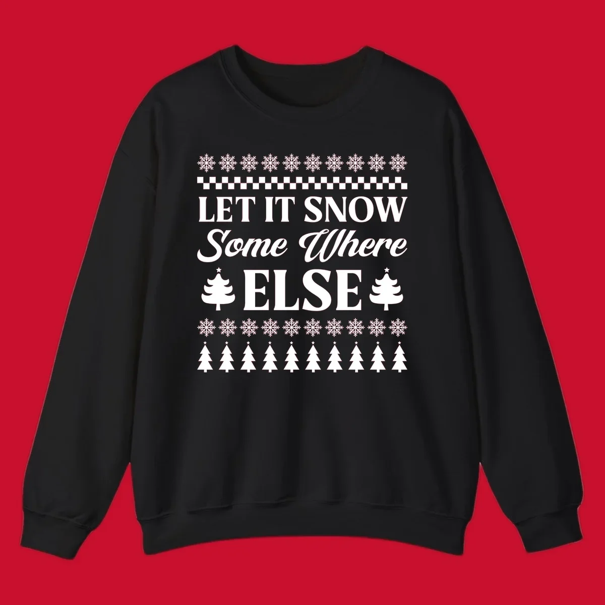 Let it snow somewhere else Christmas design with text and holiday graphics.
