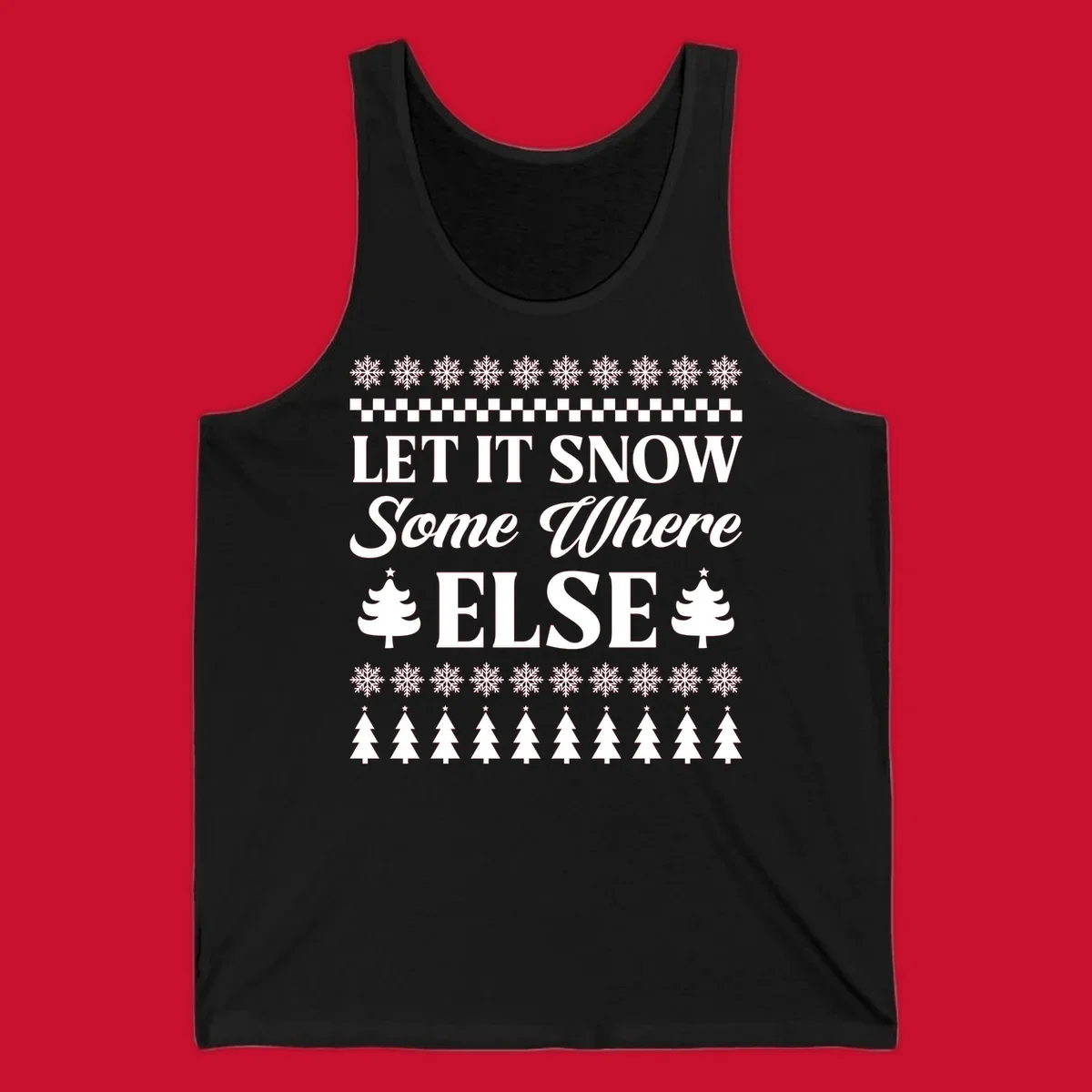 Let it snow somewhere else Christmas design with text and holiday graphics.