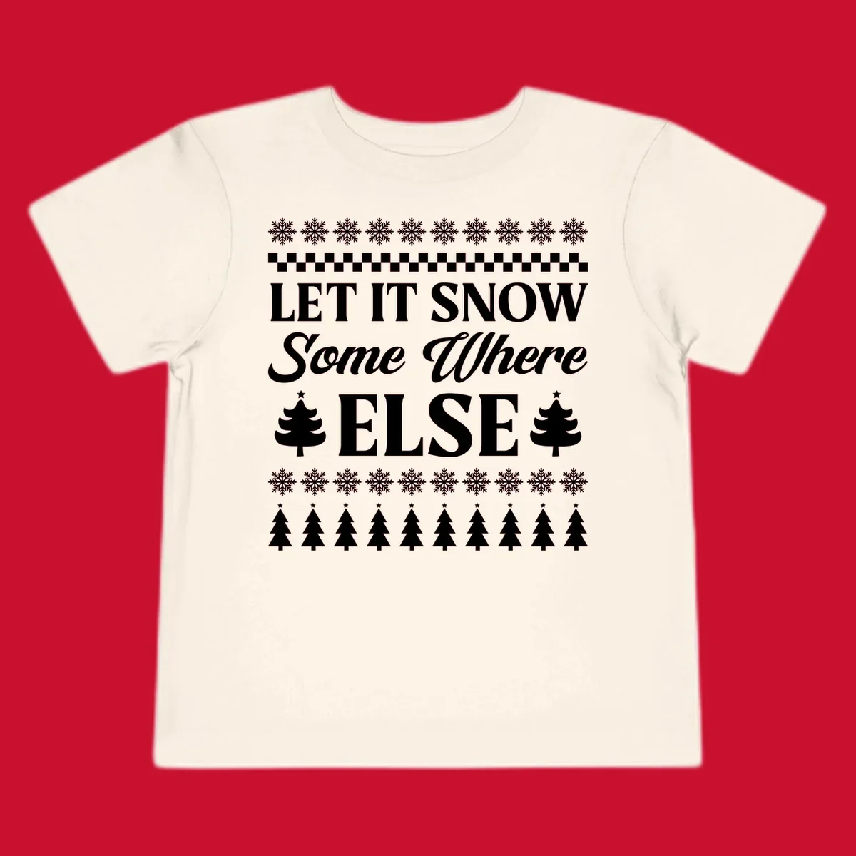 Let it snow somewhere else Christmas design with text and holiday graphics.
