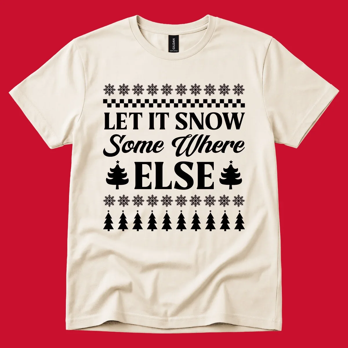 Let it snow somewhere else Christmas design with text and holiday graphics.