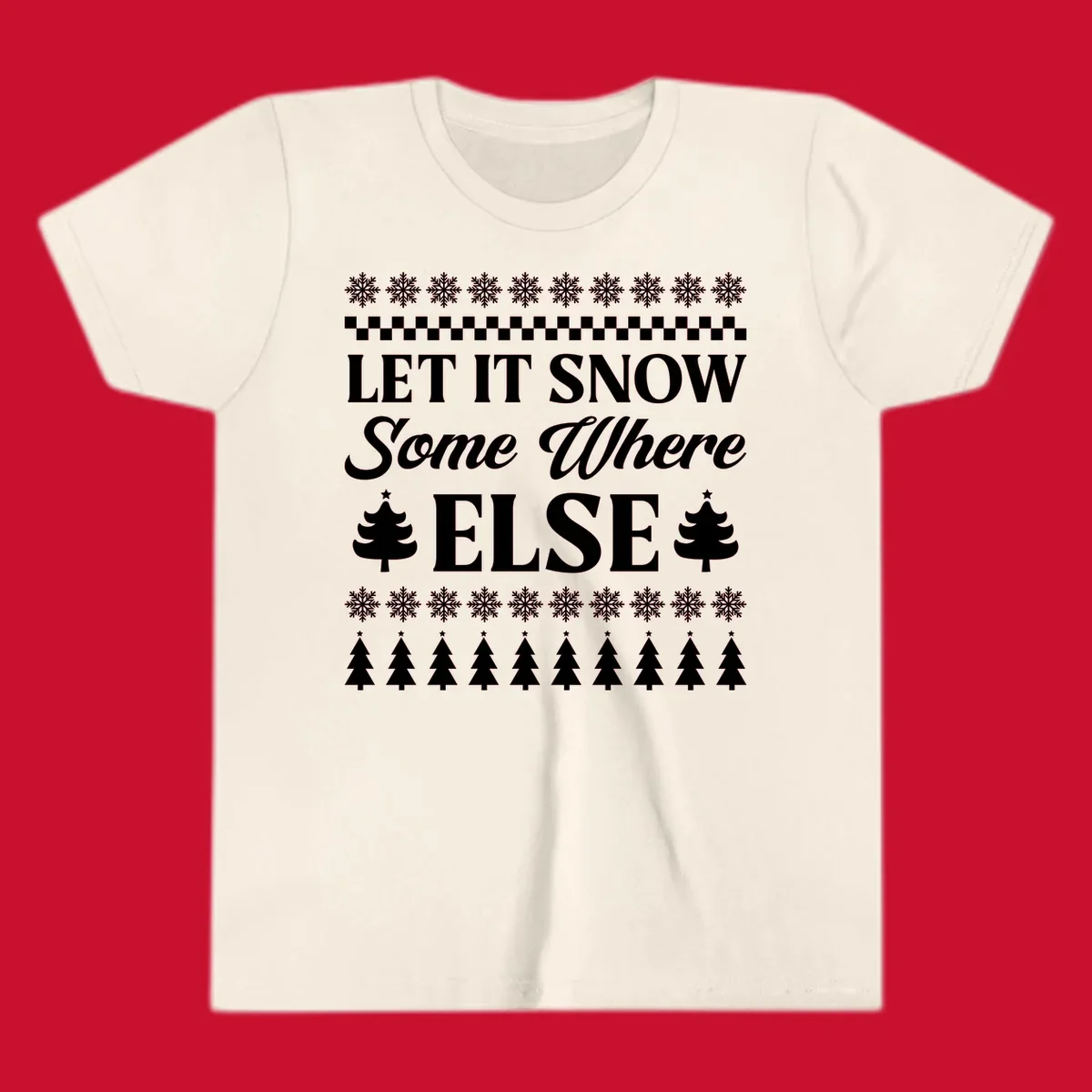 Let it snow somewhere else Christmas design with text and holiday graphics.