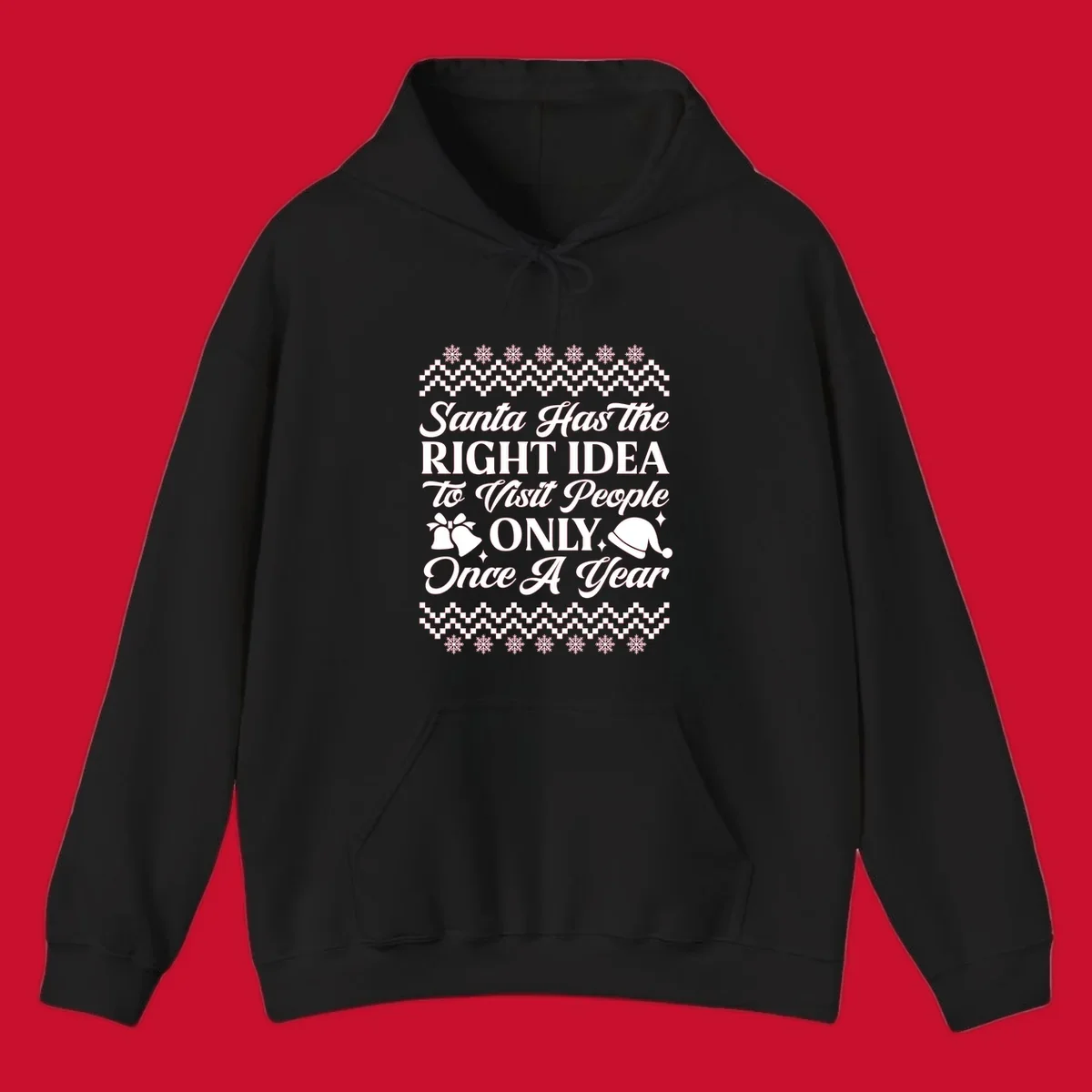 Santa has the right idea text with ugly sweater pattern, snowflakes, bells, and Santa hat.