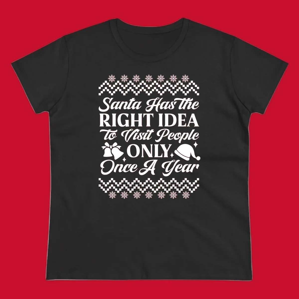 Santa has the right idea text with ugly sweater pattern, snowflakes, bells, and Santa hat.