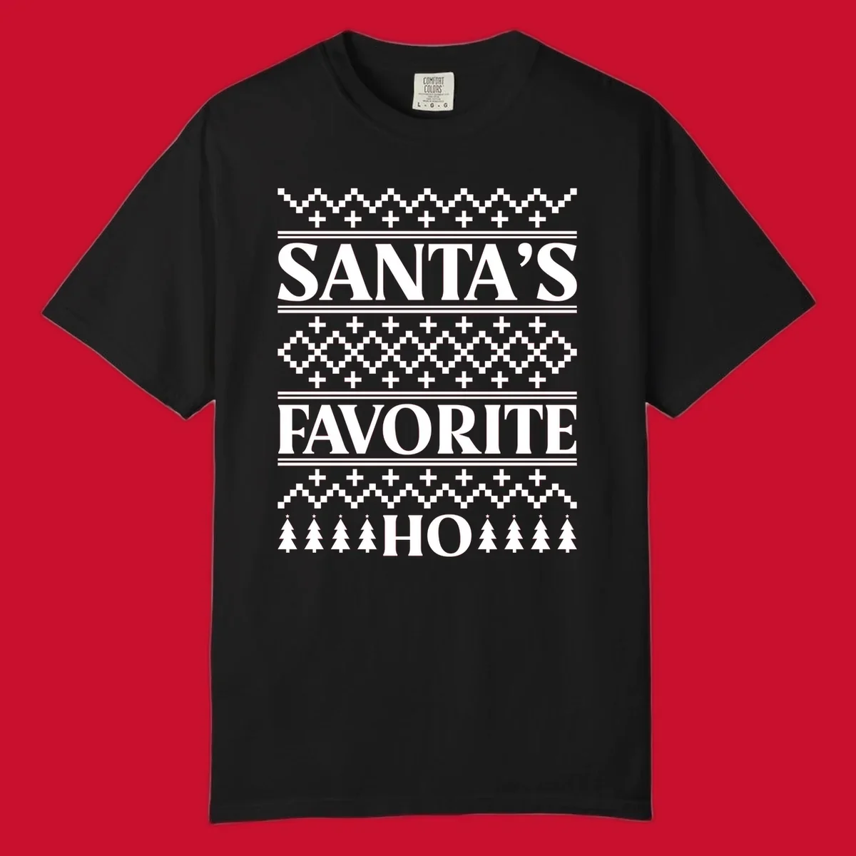 Santa's Favorite Ho Christmas design with bold text and ugly sweater patterns.