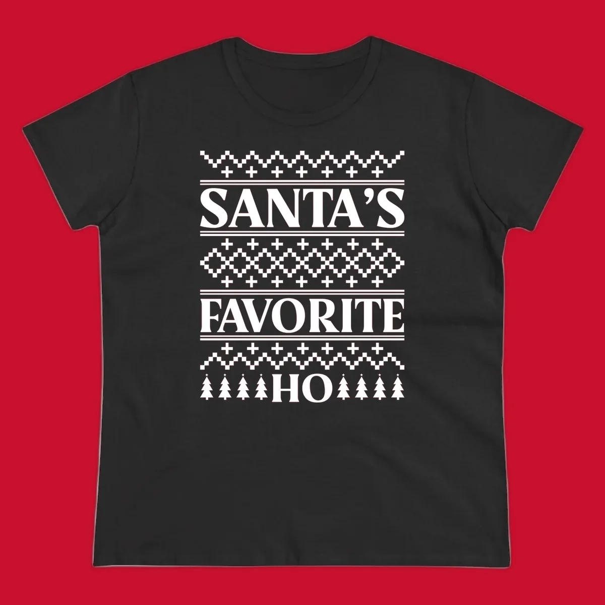 Santa's Favorite Ho Christmas design with bold text and ugly sweater patterns.