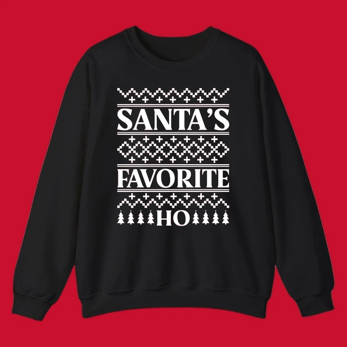 Santa's Favorite Ho Christmas design with bold text and ugly sweater patterns.