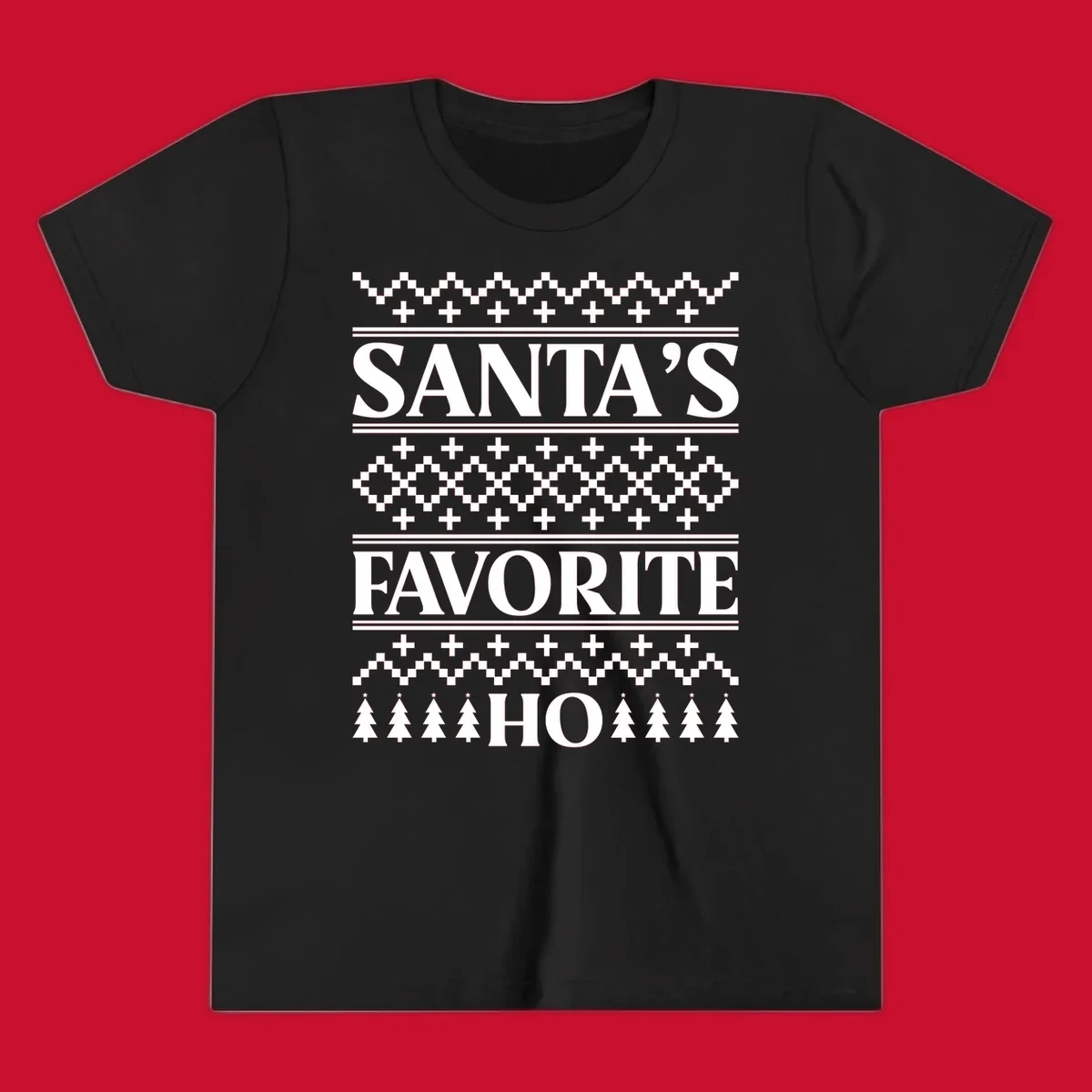 Santa's Favorite Ho Christmas design with bold text and ugly sweater patterns.