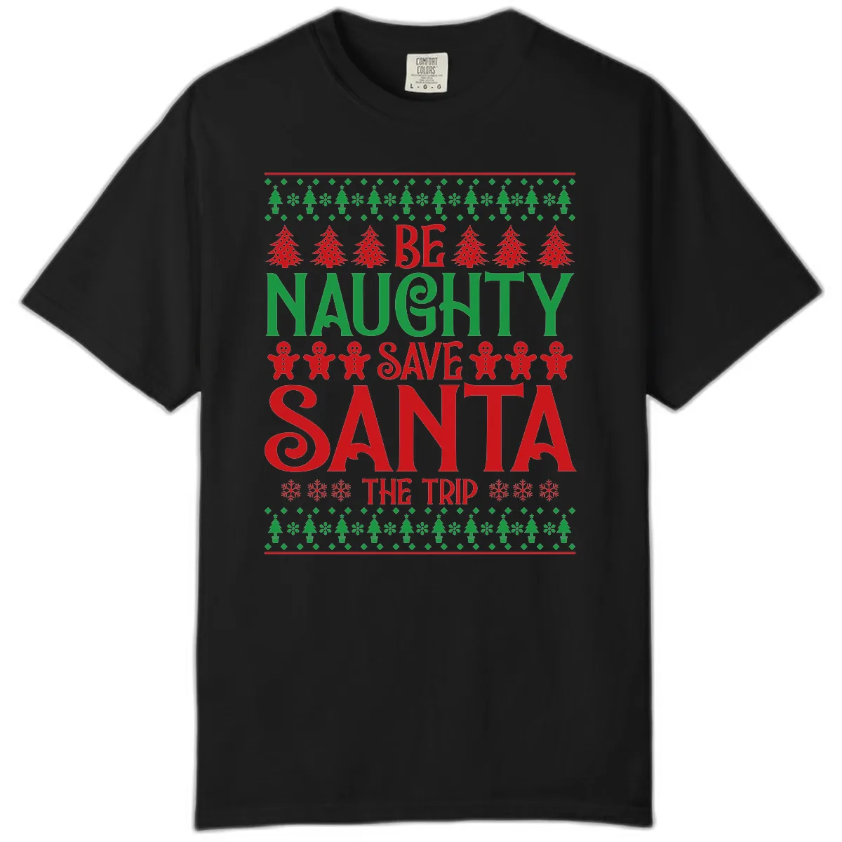 Be Naughty Save Santa The Trip Comfort Color in Black