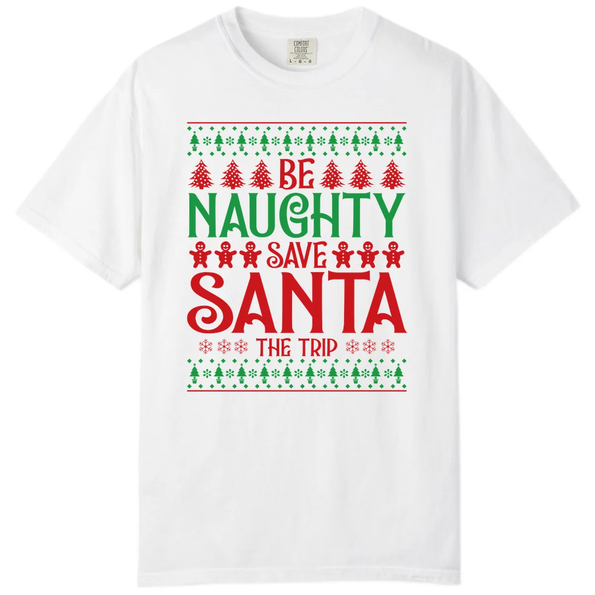 Be Naughty Save Santa The Trip Comfort Color in White